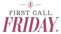 First Call Friday